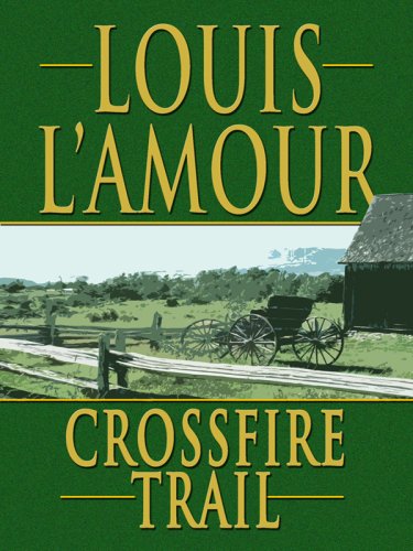 Crossfire Trail (Thorndike Press Large Print Famous Authors Series)