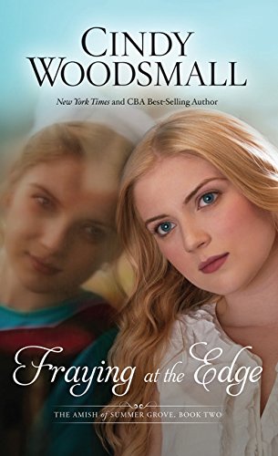Fraying at the Edge (The Amish of Summer Grove, 2)