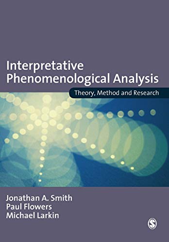 Interpretative Phenomenological Analysis: Theory, Method and Research
