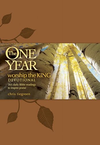The One Year Worship the King Devotional: 365 Daily Bible Readings to Inspire Praise