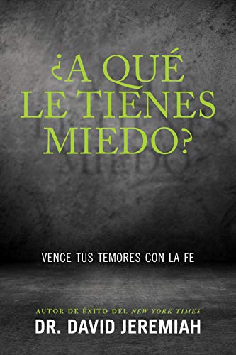 ¿A qué le tienes miedo?: Vence tus temores con la fe (Spanish Edition)