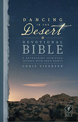 Dancing in the Desert Devotional Bible NLT (Softcover): A Refreshing Spiritual Journey with God's People