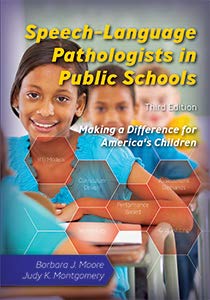Speech language Pathologists in Public Schools: Making a Difference for America's Children