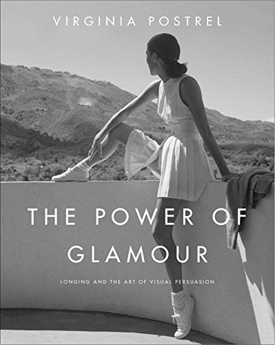 The Power of Glamour: Longing and the Art of Visual Persuasion