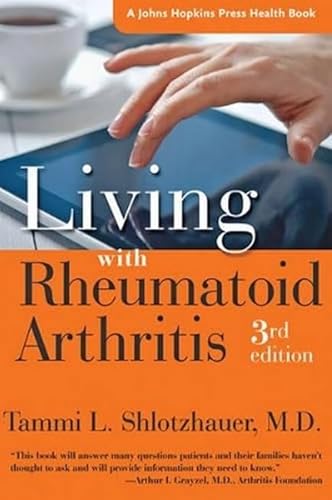 Living with Rheumatoid Arthritis (A Johns Hopkins Press Health Book)
