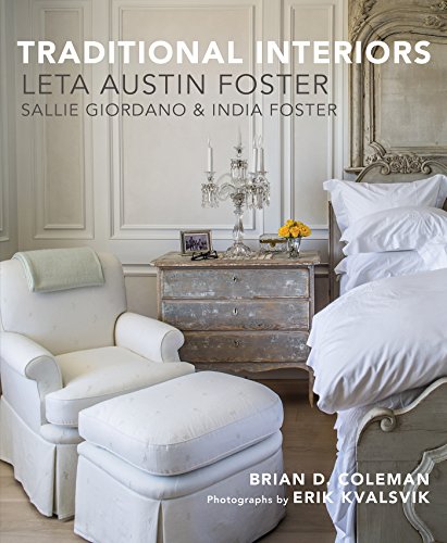 Traditional Interiors: Leta Austin Foster, Sallie Giordano & India Foster