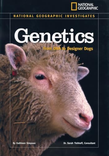 National Geographic Investigates: Genetics: From DNA to Designer Dogs (National Geographic Investigates Science)