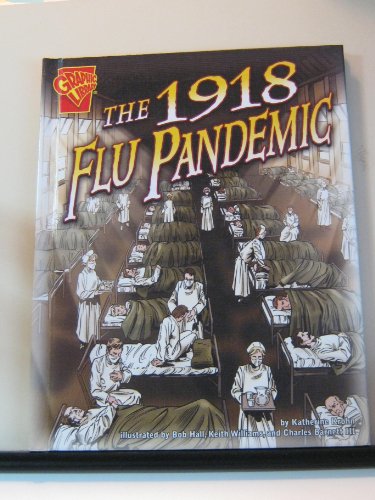 The 1918 Flu Pandemic (Graphic Library; Disasters in History)