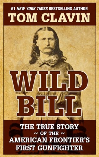 Wild Bill: The True Story of the American Frontier's First Gunfighter (Thorndike Press Large Print Bill's Bookshelf)