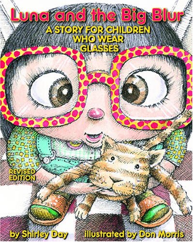 Cover of Luna and the Big Blur: A Story for Children Who Wear Glasses by Day, Shirley, paperback Book