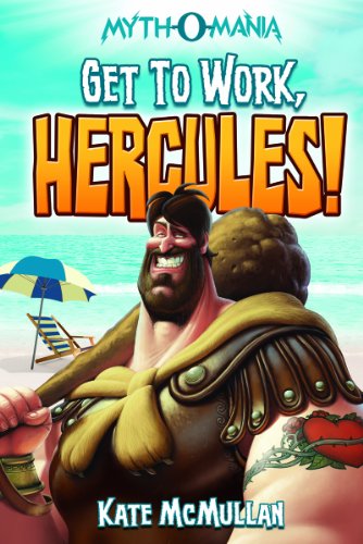 Get to Work, Hercules! (Myth-o-Mania, 7)