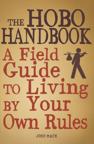 The Hobo Handbook: A Field Guide to Living by Your Own Rules
