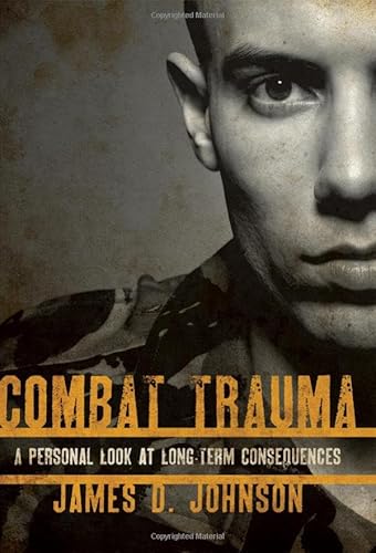 Combat Trauma: A Personal Look at Long-Term Consequences