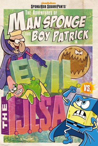 The Adventures of Man Sponge and Boy Patrick in E.V.I.L. vs. the I.J.L.S.A. (SpongeBob SquarePants)