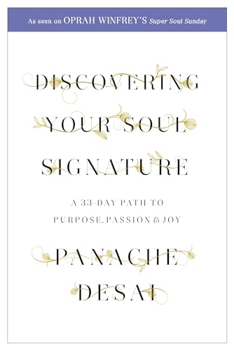 Discovering Your Soul Signature A 33 Day Path to Purpose, Passion and Joy