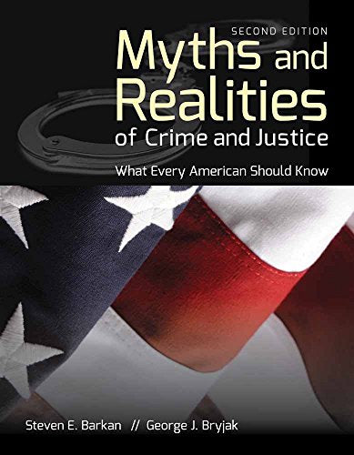 Myths and Realities of Crime and Justice: What Every American Should Know