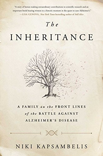 The Inheritance: A Family on the Front Lines of the Battle Against Alzheimer's Disease