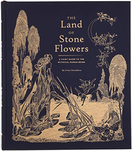 The Land of Stone Flowers: A Fairy Guide to the Mythical Human Being (Whimsical Books, Fairy Books, Books for Girls)