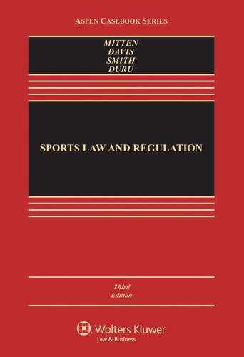 Sports Law and Regulation: Cases, Materials, and Problems (Aspen Casebook)