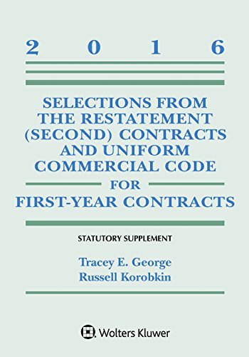 Selections from the Restatement (Second) Contracts and Uniform Commercial Code for First-year Contracts Statutory Supplement 2016