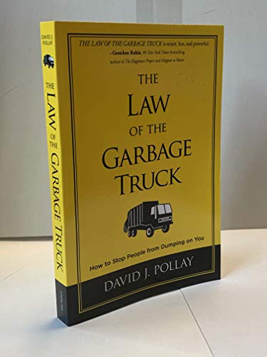 The Law of the Garbage Truck: How to Stop People from Dumping on You