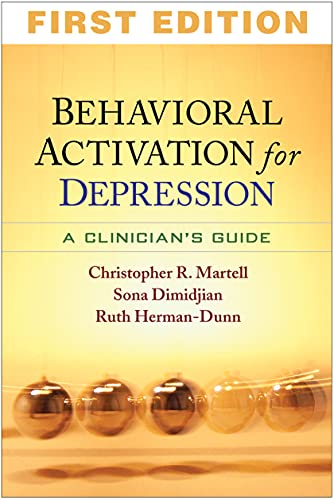 Behavioral Activation for Depression: A Clinician's Guide
