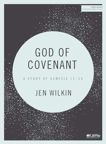 God of Covenant - Bible Study Book: A Study of Genesis 12-50