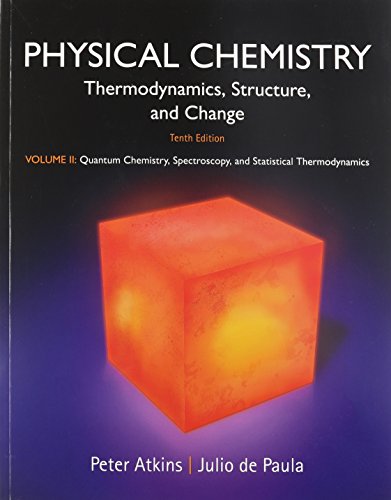 Physical Chemistry, Volume 2: Quantum Chemistry, Spectroscopy, and Statistical Thermodynamics