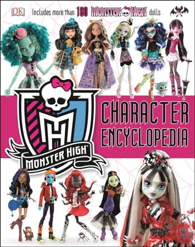 Monster High Character Encyclopedia: More Than 180 Monster High Dolls