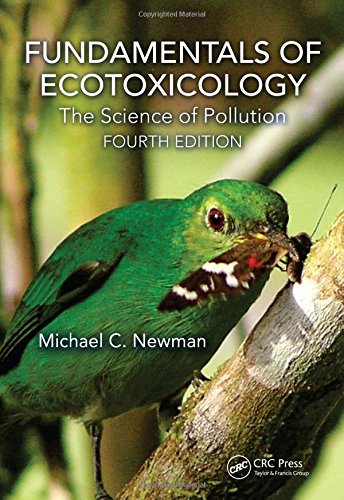 Fundamentals of Ecotoxicology: The Science of Pollution, Fourth Edition