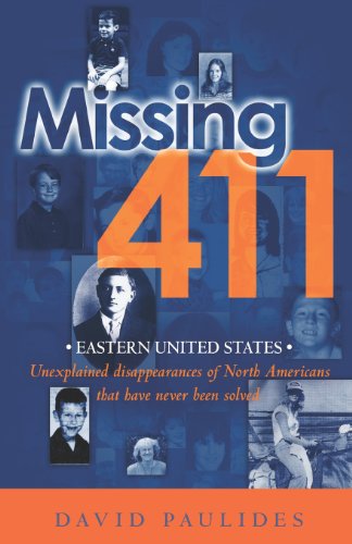 Missing 411- Eastern United States: Unexplained disappearances of North Americans that have never been solved
