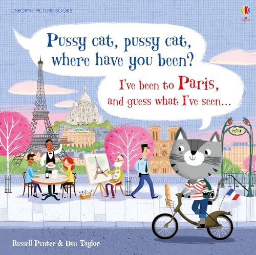 Pussy Cat, Pussy Cat, Where Have You Been? I've Been to Paris and Guess What I've Seen... (Picture Books)