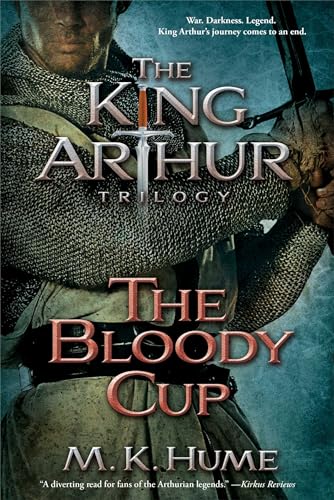 The King Arthur Trilogy Book Three: The Bloody Cup