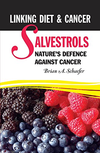 Salvestrols: Nature's Defence Against Cancer: Linking Diet and Cancer