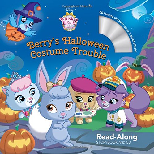 Whisker Haven Tales with the Palace Pets: Berry's Halloween Costume Trouble: Read-Along Storybook and CD