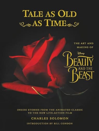 Tale as Old as Time: The Art and Making of Disney Beauty and the Beast (Updated Edition): Inside Stories from the Animated Classic to the New Live-action Film (Disney Editions Deluxe (Film))