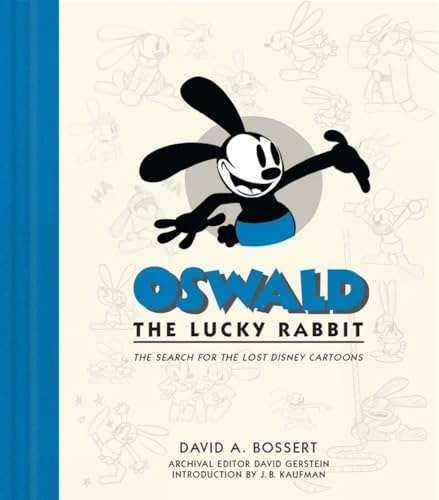 Oswald the Lucky Rabbit: The Search for the Lost Disney Cartoons (Disney Editions Deluxe)