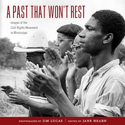 Cover of A Past That Won't Rest: Images of the Civil Rights Movement in Mississippi by Lucas, Jim, Hardcover Book