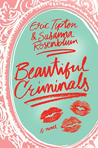 Beautiful Criminals: A Novel