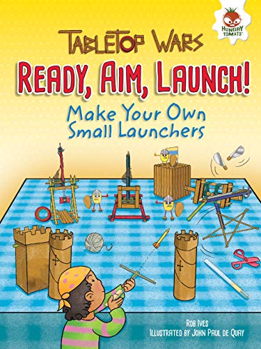 Ready, Aim, Launch!: Make Your Own Small Launchers (Tabletop Wars)