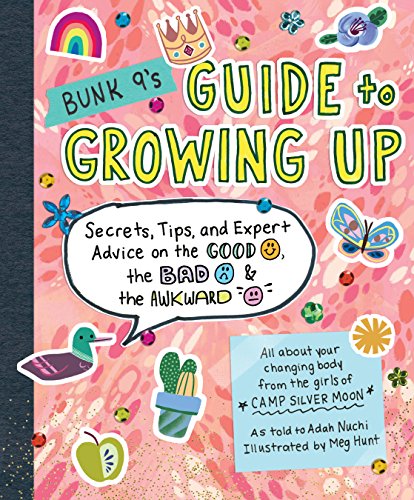 Bunk 9's Guide to Growing Up: Secrets, Tips, and Expert Advice on the Good, the Bad, & the Awkward