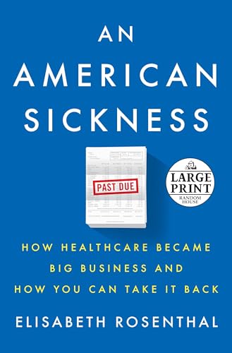 An American Sickness: How Healthcare Became Big Business and How You Can Take It Back
