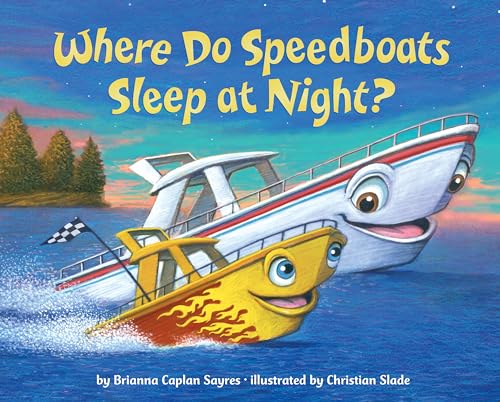 Where Do Speedboats Sleep at Night? (Where Do...Series)
