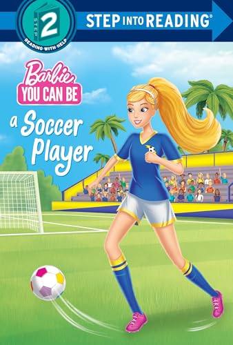 You Can Be a Soccer Player (Barbie) (Step into Reading)