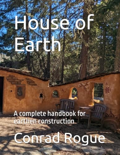 House of Earth: A complete handbook for earthen construction