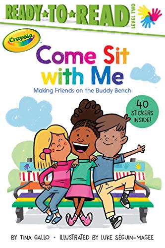 Cover of Come Sit with Me: Making Friends on the Buddy Bench (Ready-to-Read Level 2) (Crayola) by Gallo, Tina, paperback Book