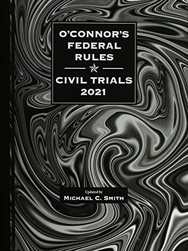 O'Connor's Federal Rules Civil Trials, 2021 ed.