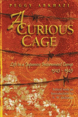 A Curious Cage: Life in a Japanese Internment Camp 1943-1945