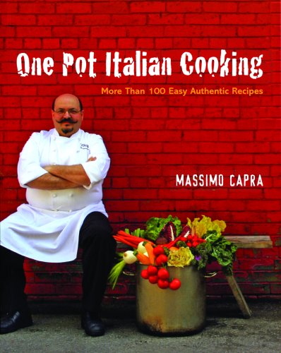 One Pot Italian Cooking: More Than 100 Easy Authentic Recipes