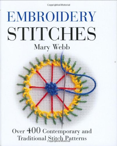 Embroidery Stitches: Over 400 Contemporary and Traditional Stitch Patterns